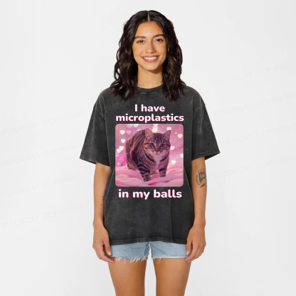 Baddiecat I have Microplastics In My Balls Washed T-shirt
