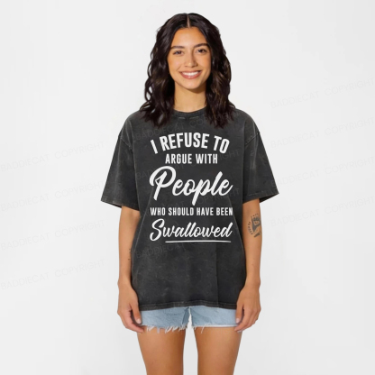 Baddiecat I Refuse To Argue With People Washed T-shirt