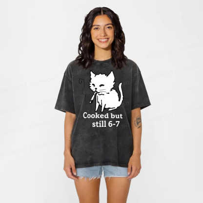 Baddiecat Cat Smoking Cooked But Still 6-7 Washed T-shirt