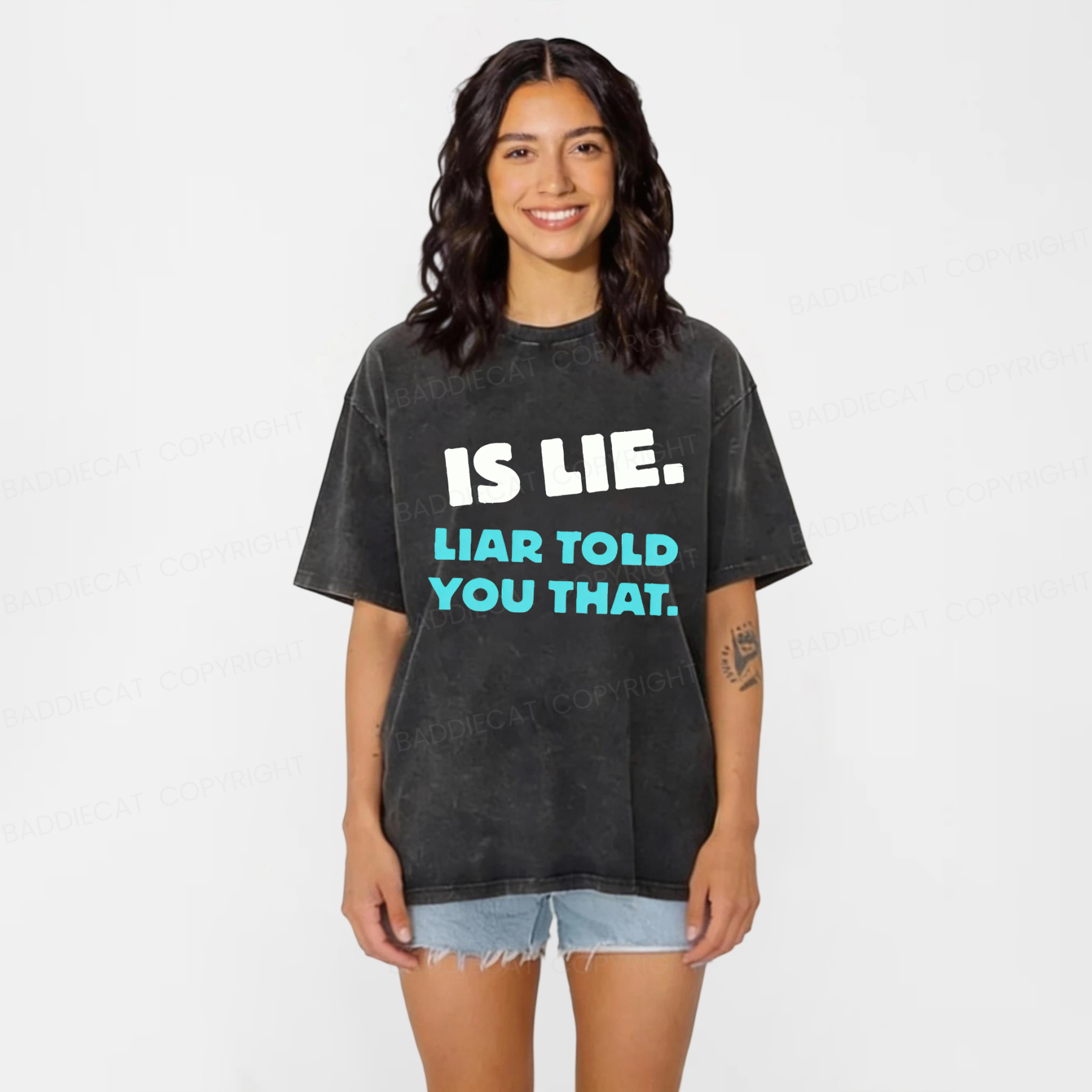 Baddiecat Is Lie Liar Told You That Washed T-shirt