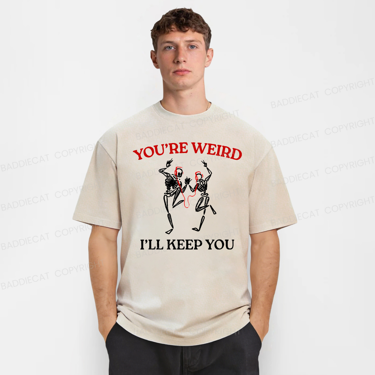 Baddiecat You're Weird I'll Keep You Washed T-shirt