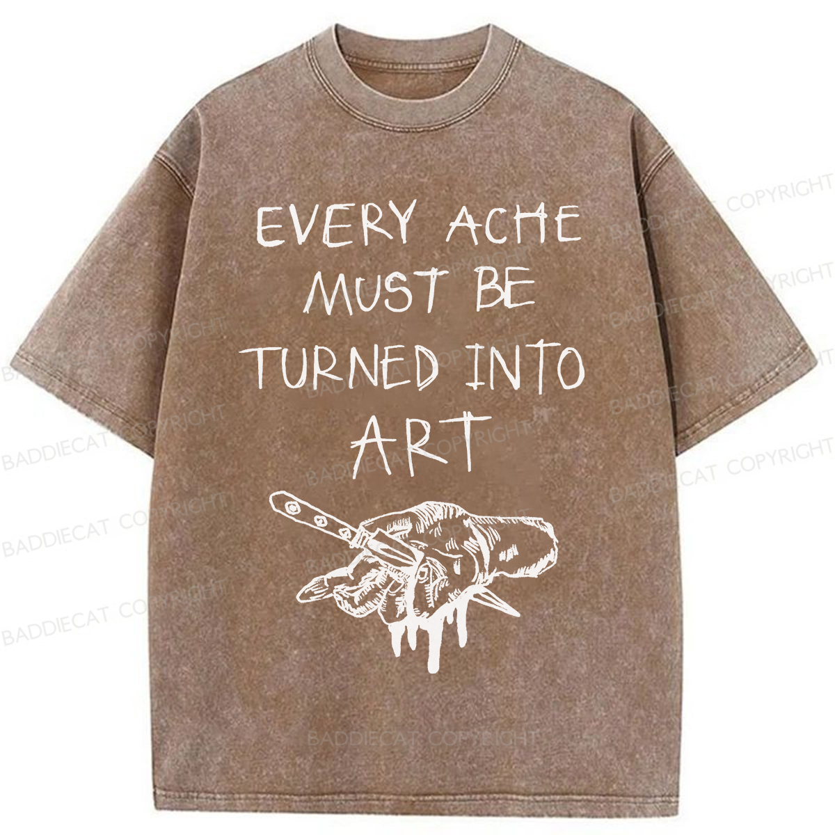 Baddiecat Every Ache Must Be Turned Into Art Washed T-Shirt