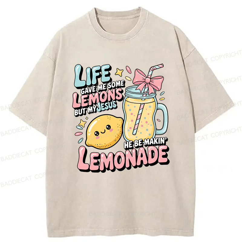 Baddiecat Life Gave Me Lemons But Jesus He Be Makin Lemonade Washed T-shirt
