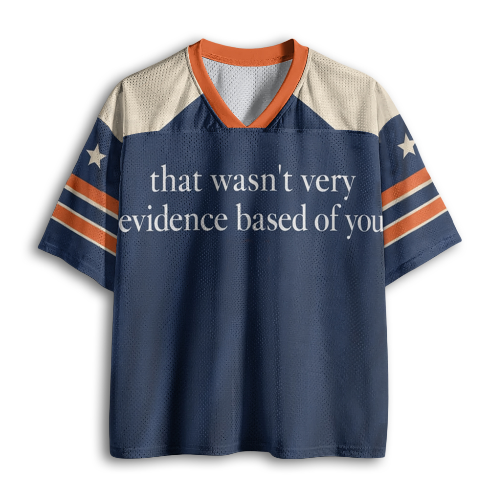 Baddiecat That Wasn't Very Evidence Based of You Mesh Jersey