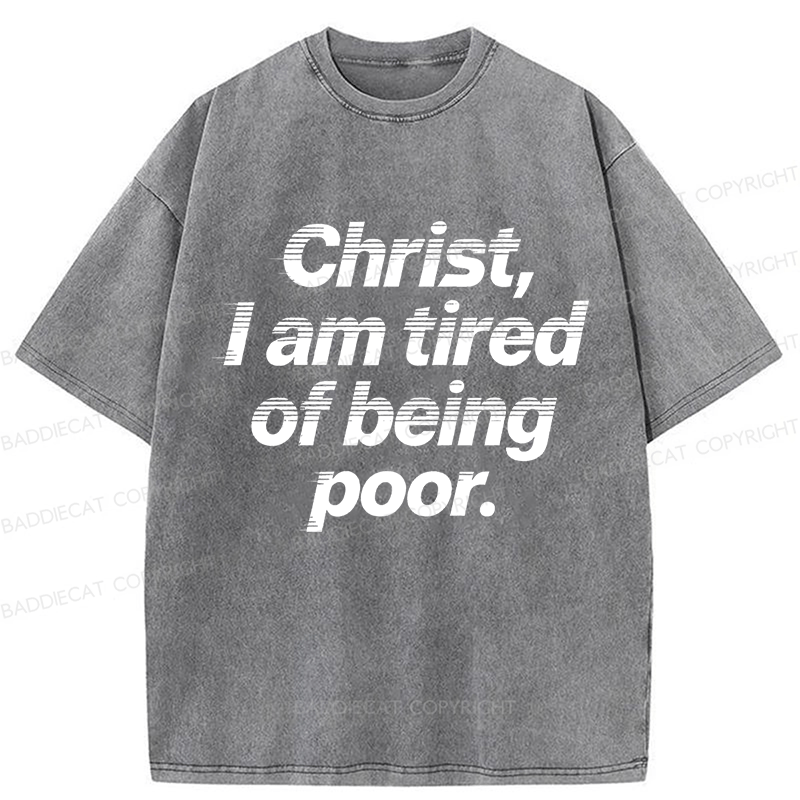 Baddiecat Christ I Am Of Being Poor Washed T-shirt