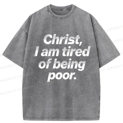 Baddiecat Christ I Am Of Being Poor Washed T-shirt