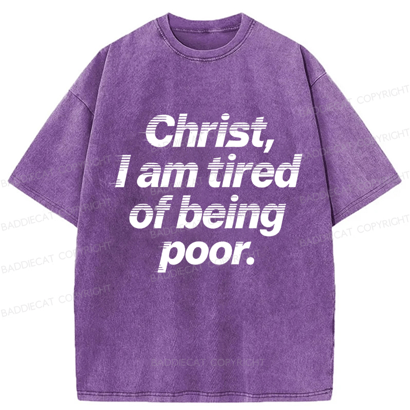 Baddiecat Christ I Am Of Being Poor Washed T-shirt