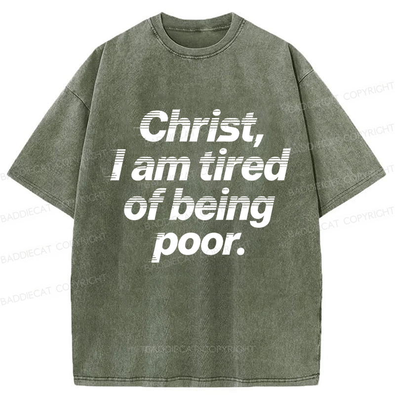 Baddiecat Christ I Am Of Being Poor Washed T-shirt