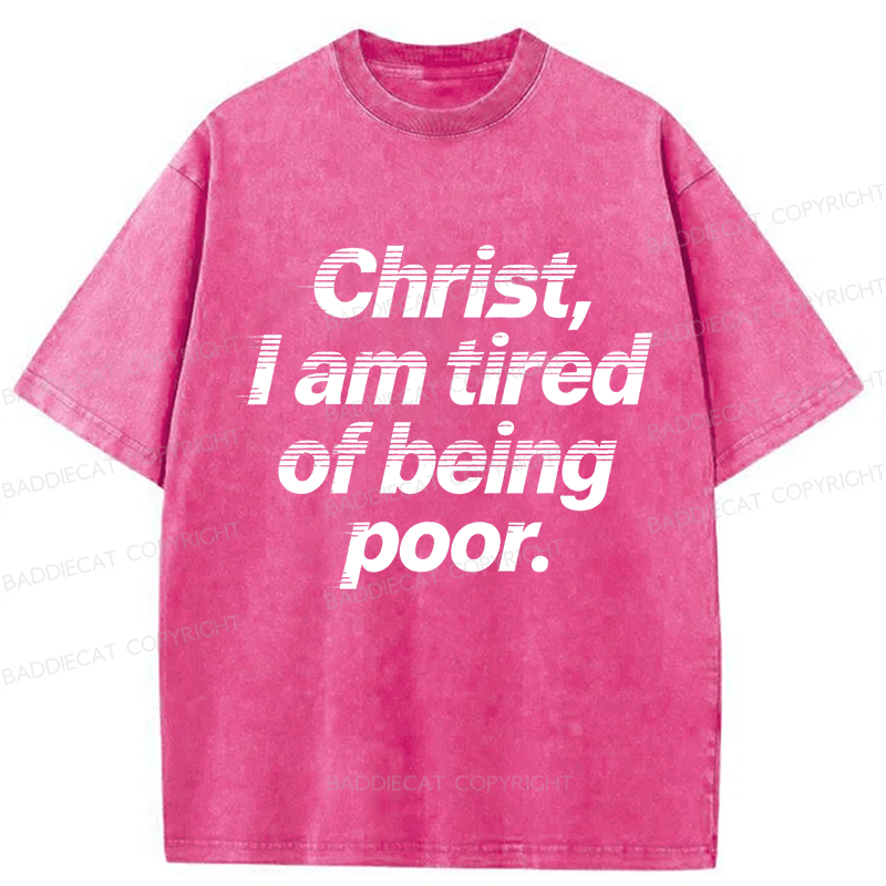 Baddiecat Christ I Am Of Being Poor Washed T-shirt