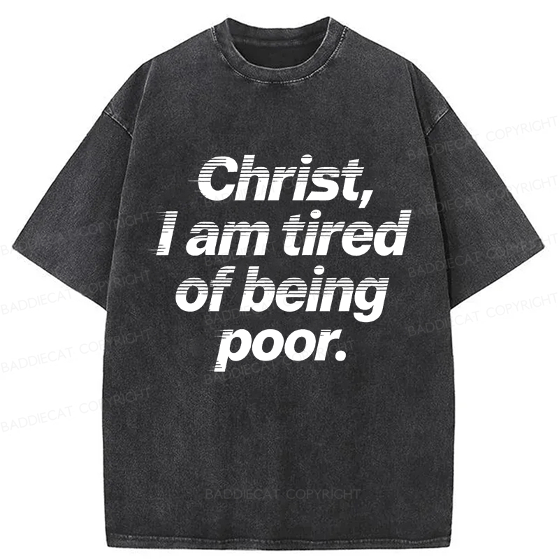 Baddiecat Christ I Am Of Being Poor Washed T-shirt