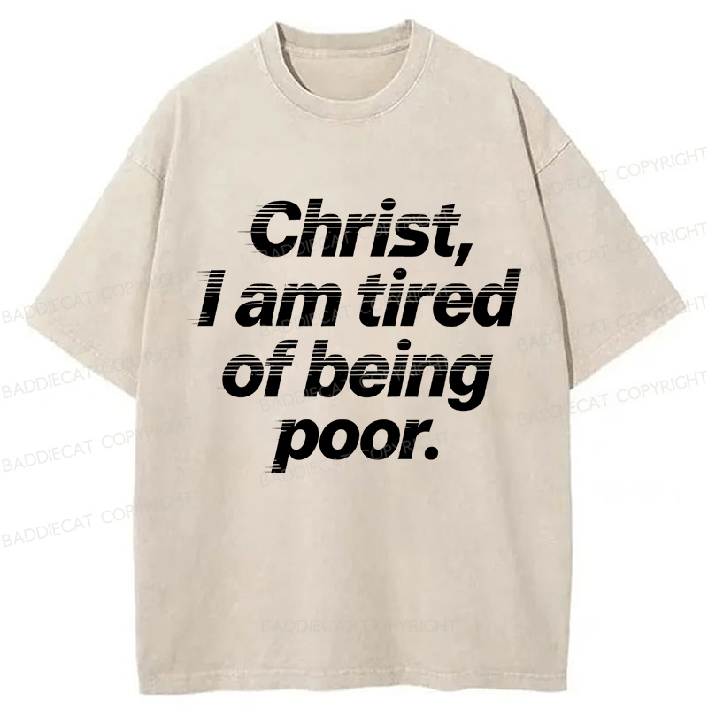 Baddiecat Christ I Am Of Being Poor Washed T-shirt