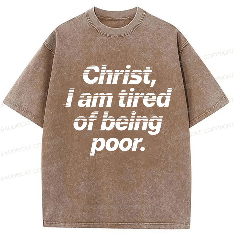 Baddiecat Christ I Am Of Being Poor Washed T-shirt