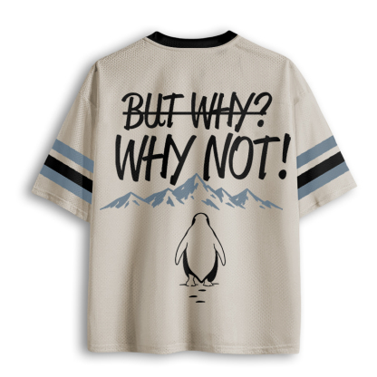 Baddiecat But Why Why Not Penguin Meme Mesh Jersey