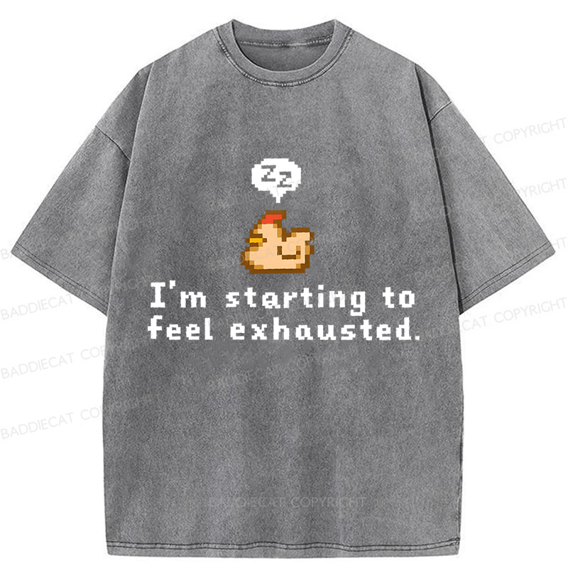Baddiecat I'm Starting To Feel Exhausted Washed T-shirt