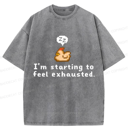Baddiecat I'm Starting To Feel Exhausted Washed T-shirt
