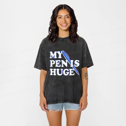 Baddiecat My Pen Is Huge Funny Washed T-shirt