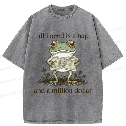 Baddiecat Frog All I Need Is A Nap And A Million Dollar Washed T-shirt