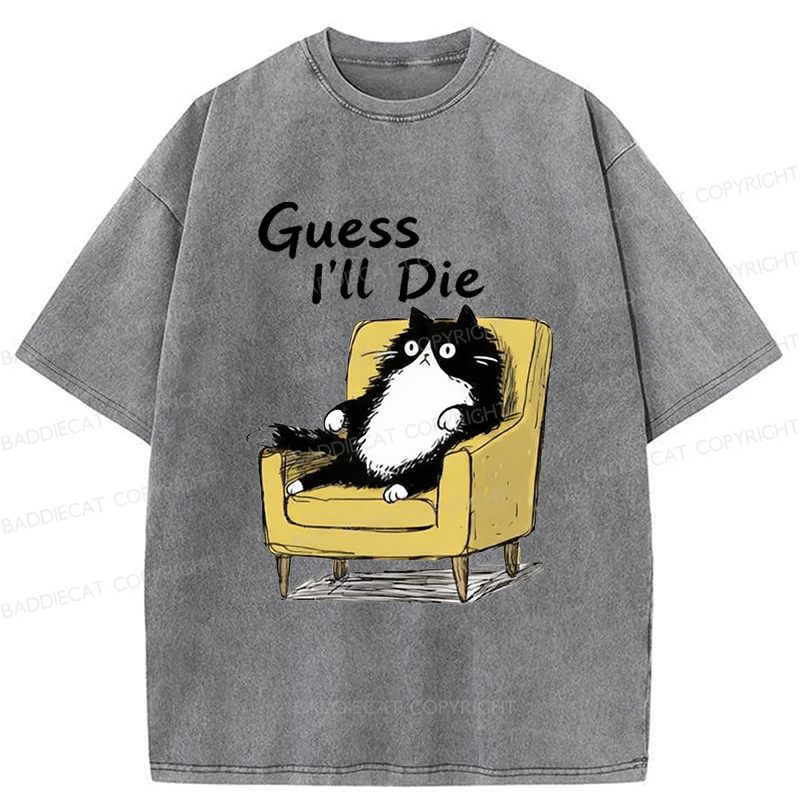 Baddiecat Guess I'll Die Washed T-shirt