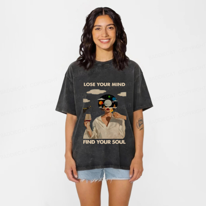Baddiecat Lose Your Mind Find Your Soul Lose Your Mind Washed T-shirt