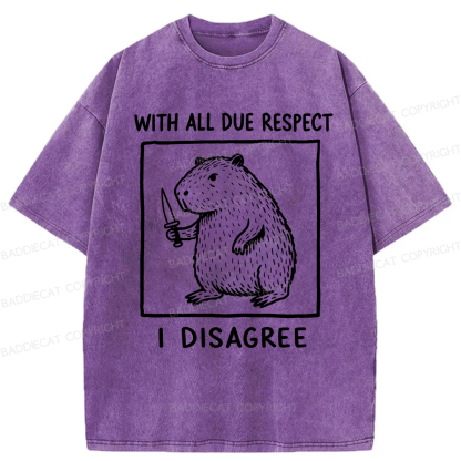 Baddiecat With All Due Respect I Disagree Washed T-shirt