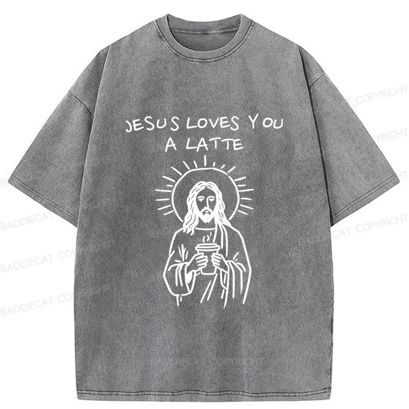 Baddiecat Funny Jesus Loves You A Latte Christian Coffee Humor Washed T-shirt