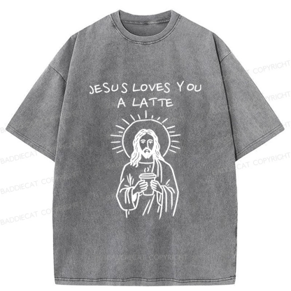 Baddiecat Funny Jesus Loves You A Latte Christian Coffee Humor Washed T-shirt