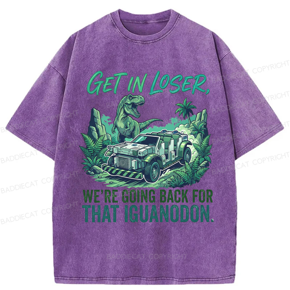 Baddiecat Dinosaur Get In Loser Theme Washed T-shirt