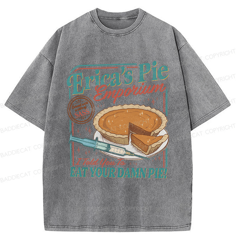 Baddiecat Erica Eat Your Damn Pie Washed T-shirt