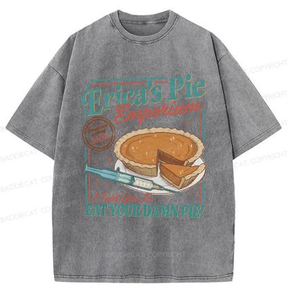 Baddiecat Erica Eat Your Damn Pie Washed T-shirt
