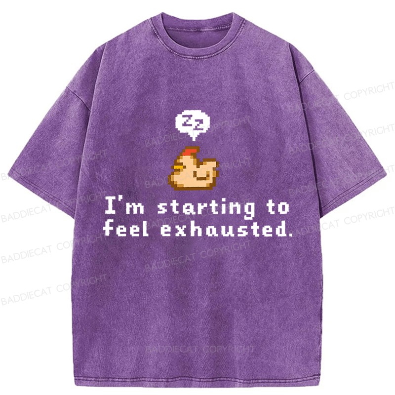 Baddiecat I'm Starting To Feel Exhausted Washed T-shirt