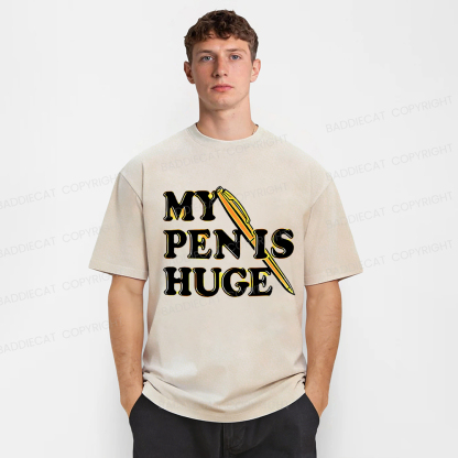 Baddiecat My Pen Is Huge Funny Washed T-shirt