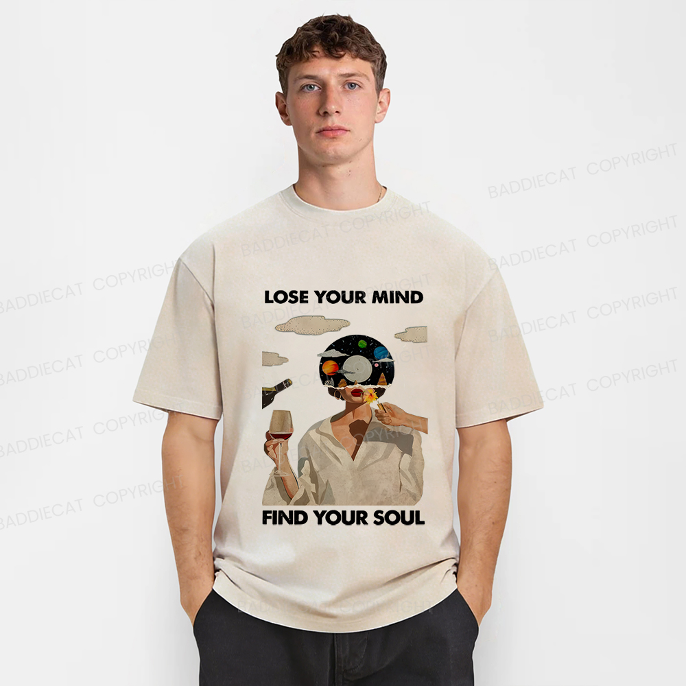 Baddiecat Lose Your Mind Find Your Soul Lose Your Mind Washed T-shirt