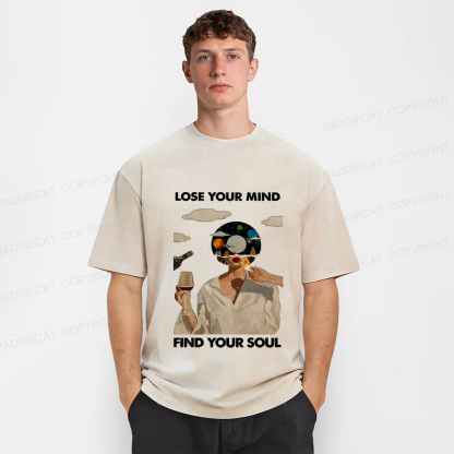Baddiecat Lose Your Mind Find Your Soul Lose Your Mind Washed T-shirt