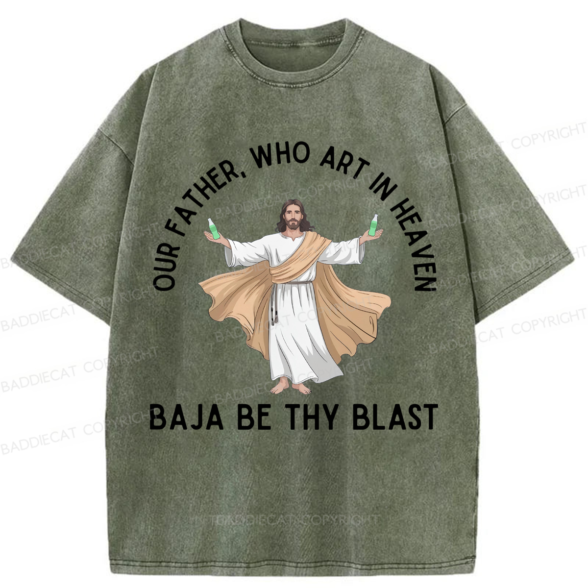 Baddiecat Our Father Who Art In Heaven BAJA BE THY BLAST Washed T-shirt