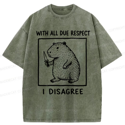 Baddiecat With All Due Respect I Disagree Washed T-shirt