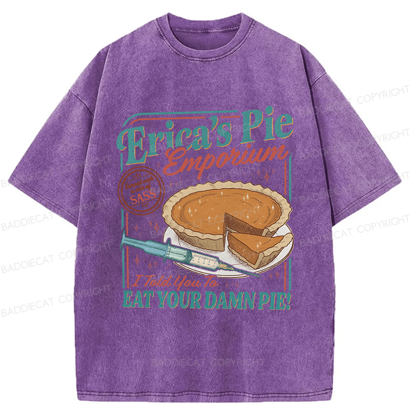 Baddiecat Erica Eat Your Damn Pie Washed T-shirt