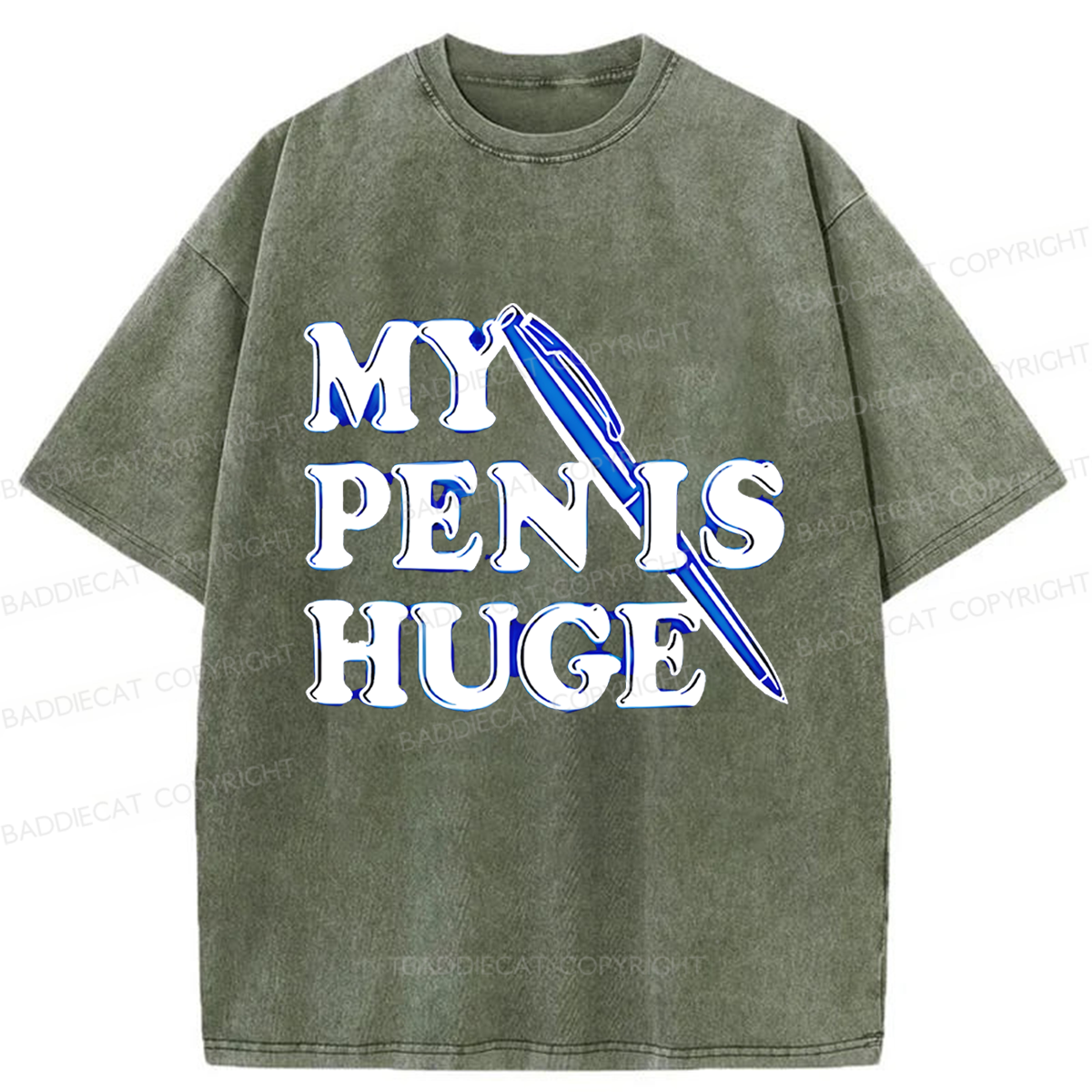 Baddiecat My Pen Is Huge Funny Washed T-shirt