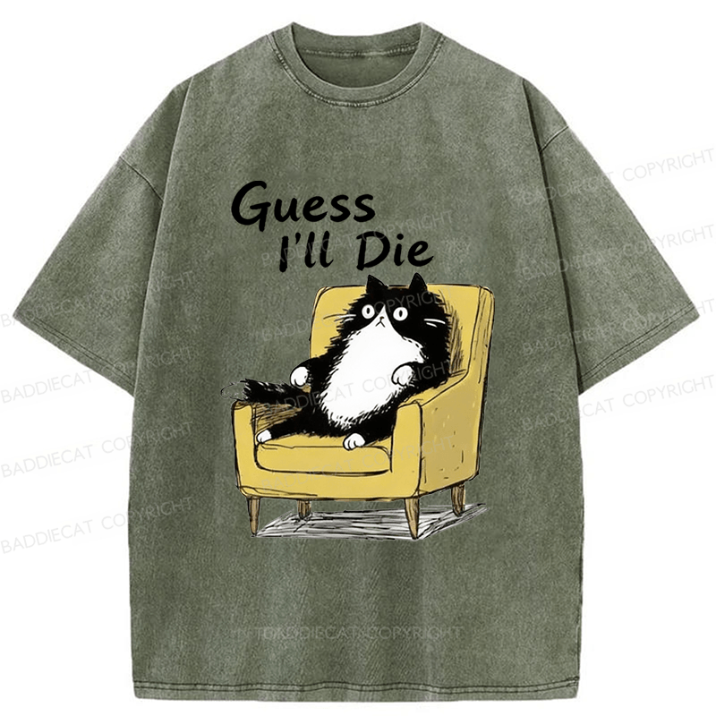 Baddiecat Guess I'll Die Washed T-shirt