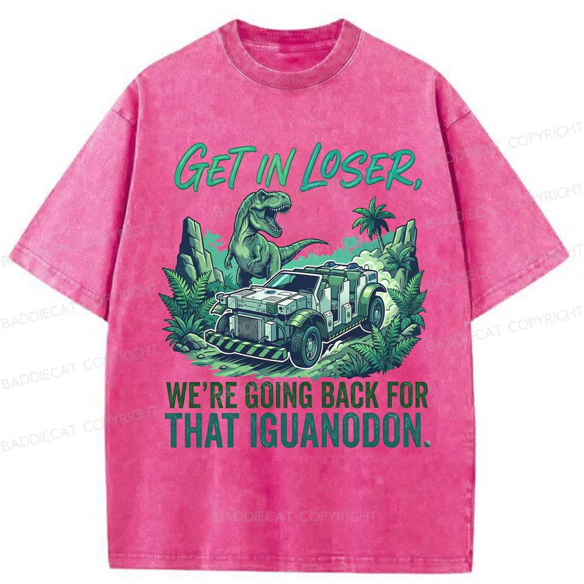 Baddiecat Dinosaur Get In Loser Theme Washed T-shirt