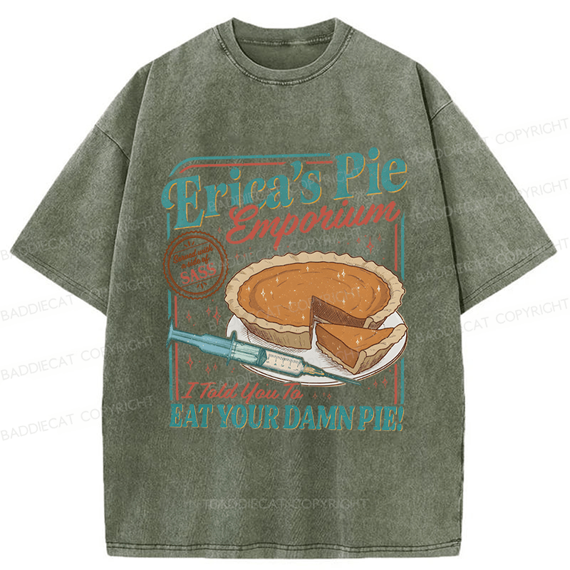 Baddiecat Erica Eat Your Damn Pie Washed T-shirt