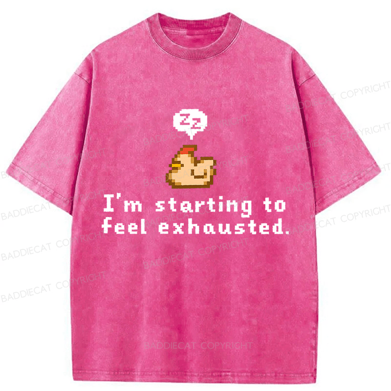 Baddiecat I'm Starting To Feel Exhausted Washed T-shirt