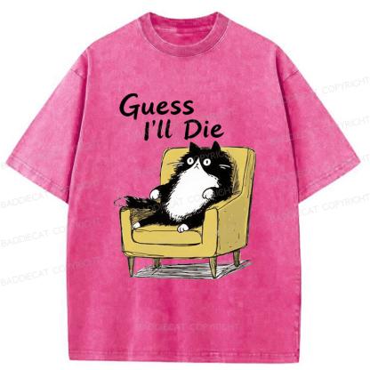Baddiecat Guess I'll Die Washed T-shirt