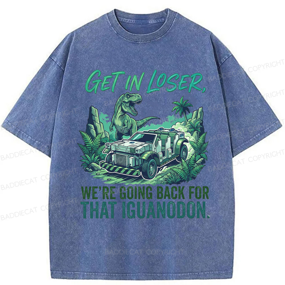 Baddiecat Dinosaur Get In Loser Theme Washed T-shirt