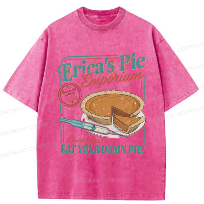 Baddiecat Erica Eat Your Damn Pie Washed T-shirt