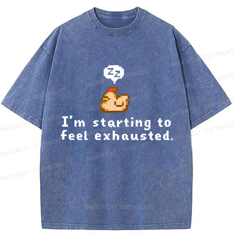 Baddiecat I'm Starting To Feel Exhausted Washed T-shirt
