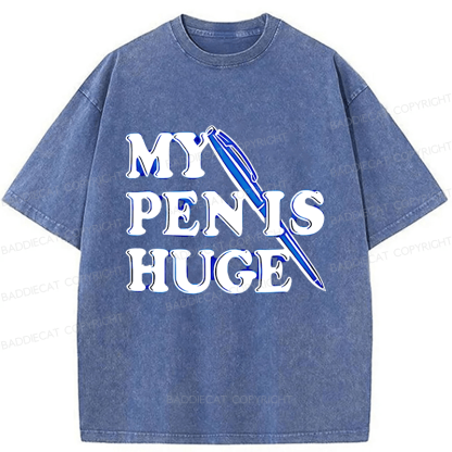 Baddiecat My Pen Is Huge Funny Washed T-shirt