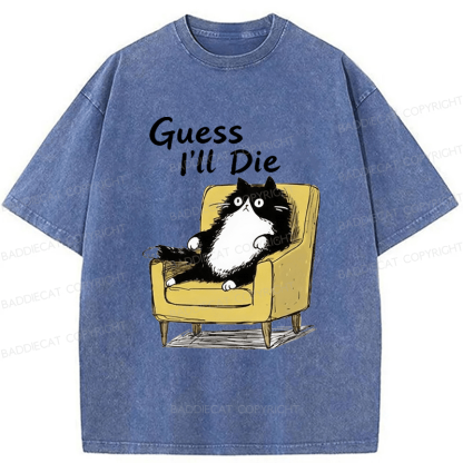 Baddiecat Guess I'll Die Washed T-shirt
