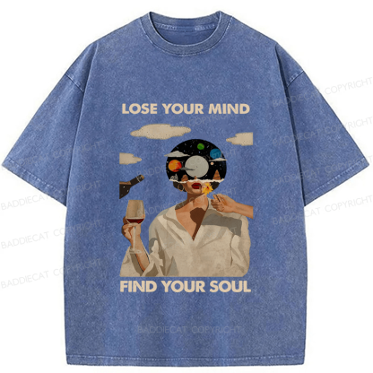 Baddiecat Lose Your Mind Find Your Soul Lose Your Mind Washed T-shirt