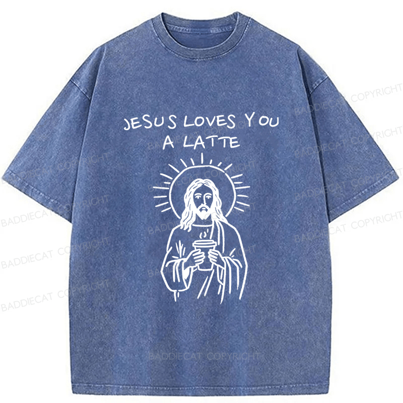 Baddiecat Funny Jesus Loves You A Latte Christian Coffee Humor Washed T-shirt