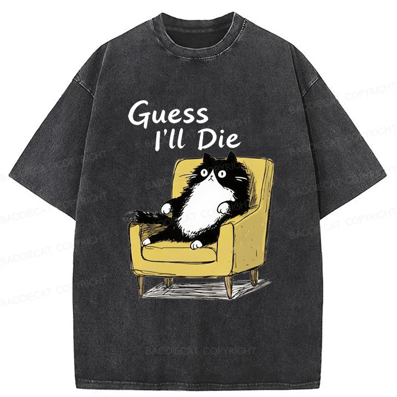 Baddiecat Guess I'll Die Washed T-shirt